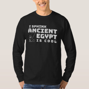 Ich Sphinx Altes Ägypten Ist Cool   Ägyptisch T-Shirt