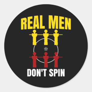 Ich spiele am Fußball-Tisch Real Men spinnen nicht Runder Aufkleber