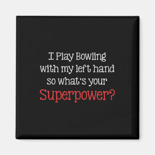 Ich spiele Bowling mit meiner Links Hand, also was Magnet