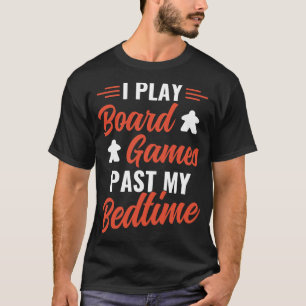 Ich spiele Brettspiele Past My Bedtime Funny Game T-Shirt