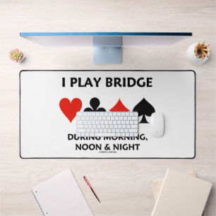 Ich spiele Bridge am Morgen, Mittag und Abend, Kar Schreibtischunterlage