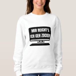 Ich spiele Computerspiele-Gamer Sweatshirt