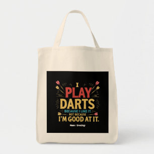 Ich spiele Darts, weil ich es mag, nicht Coz, ich Tragetasche