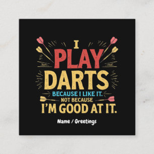 Ich spiele Darts, weil ich es mag, nicht weil ich Quadratische Visitenkarte