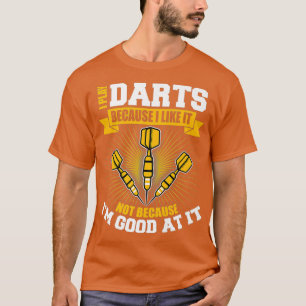 Ich spiele Darts, weil ich es Premium mag T-Shirt