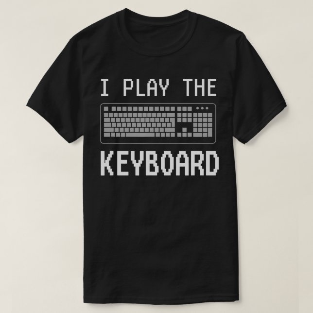 Ich spiele die Keyboard Funny Programmer Computer  T-Shirt (Design vorne)