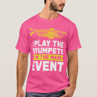 Ich spiele die Trumpets, die ich die Hauptturmpets T-Shirt