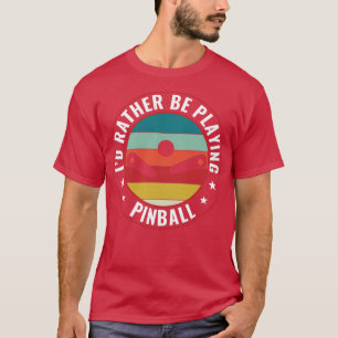 Ich spiele eher Pinball-Maschinen Retro-Arcade T-Shirt