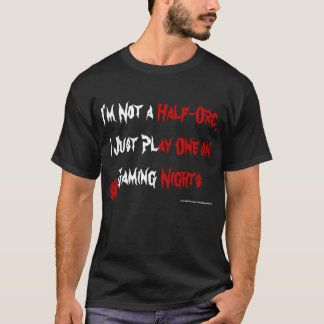 Ich spiele eine Hälfte-Orc T-Shirt
