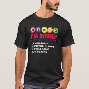 Ich spiele entweder Bingo Player Gambling Card Gam T-Shirt