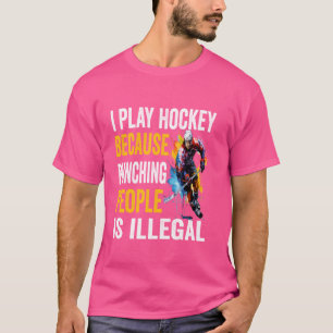 Ich spiele Field Hockey Sprichwort Funny Ice Hocke T-Shirt