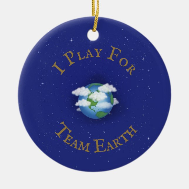 "Ich spiele für Team Earth" Weltbevölkerung Keramik Ornament (Vorne)