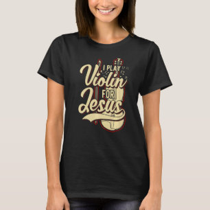 Ich spiele Geige für Jesus Christlich 1 T-Shirt