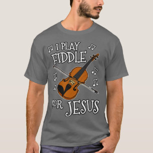 Ich spiele Geige für Jesus Kirche Violin Fiddler T-Shirt
