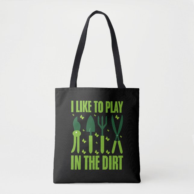 Ich spiele gerne in den schmutzigen Gärtnern in Lo Tasche (Vorderseite)