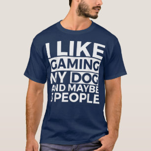 Ich spiele gerne meinen Hund und vielleicht spiele T-Shirt