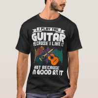 Ich spiele Gitarre, weil ich es für Gitarrenspiele