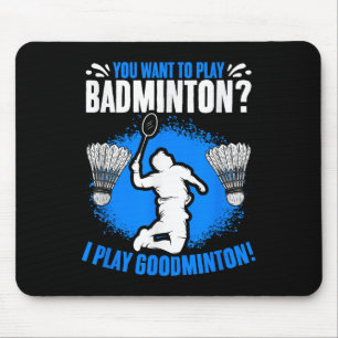 Ich spiele Goodminton-Schläger-Shuttle-Hobby-Badmi Mousepad