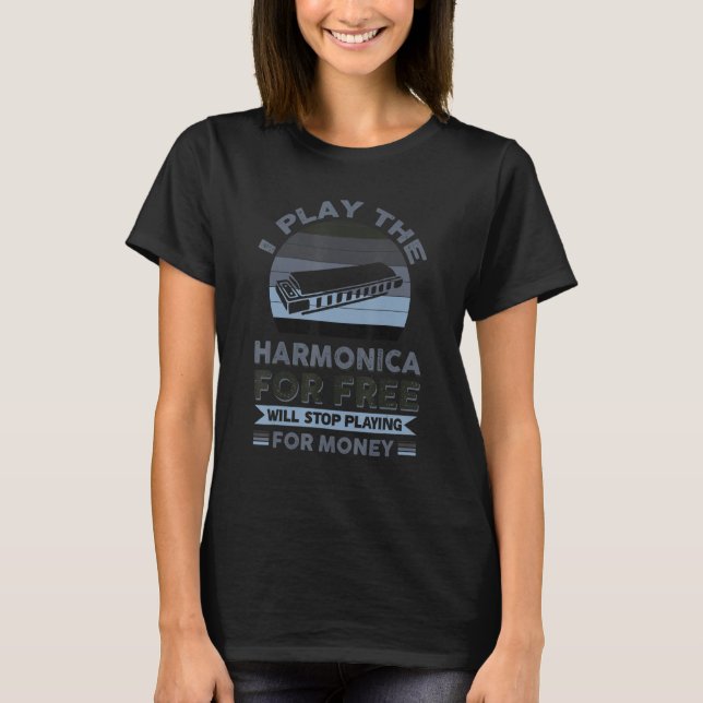 Ich spiele Harmonica kostenlos wird aufhören zu sp T-Shirt (Vorderseite)