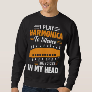 Ich spiele Harmonika, um die Stimmen in meinem Kop Sweatshirt