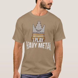 Ich spiele "Heavy Metal Church Organist Pipe Orgel T-Shirt