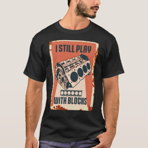 Ich spiele immer noch mit Blöcken, die einen Wartu T-Shirt