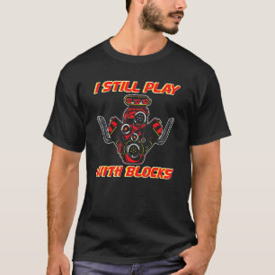 Ich spiele immer noch mit Blöcken, die einen Wartu T-Shirt