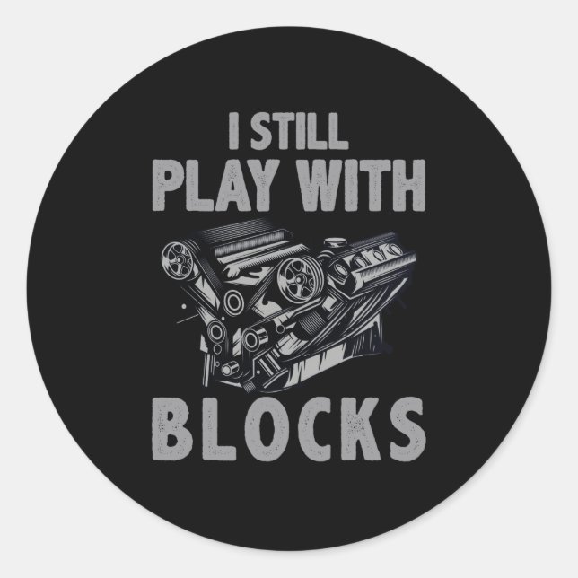 Ich spiele immer noch mit Blockrennen Runder Aufkleber (Vorderseite)
