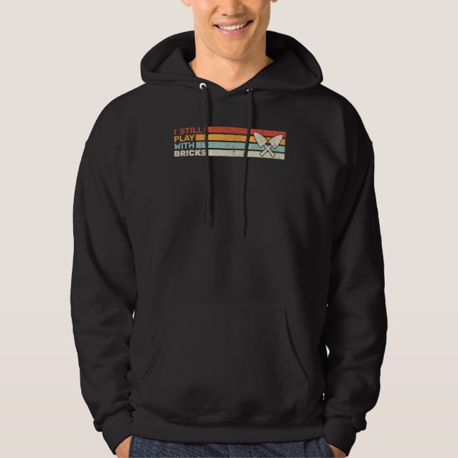 Ich spiele immer noch mit Bricks bricklayer retro  Hoodie (Vorderseite)