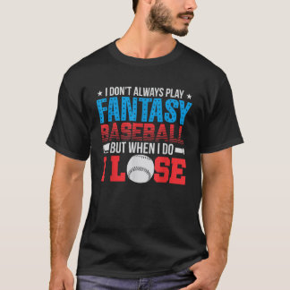 Ich spiele kein Fantasiebaseball, aber wenn ich ve T-Shirt