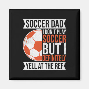 Ich spiele kein Fußball, aber ich schreie definiti Magnet