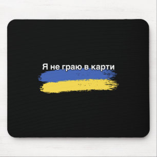 Ich spiele keine Karten mit der ukrainischen Flagg Mousepad