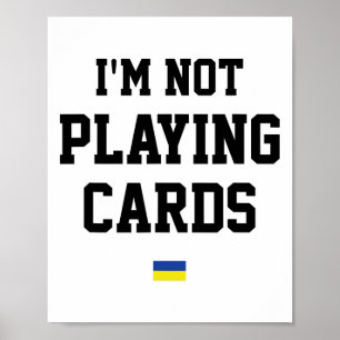 Ich spiele keine Karten Ukraine-Flagge Zeichen Unt Poster