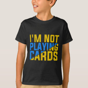 Ich spiele keine Karten United Ukraine 2025 2 T-Shirt