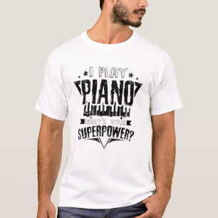 Ich spiele Klavier, was deine Supermacht ist T-Shirt