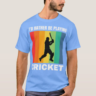Ich spiele lieber Cricket T-Shirt