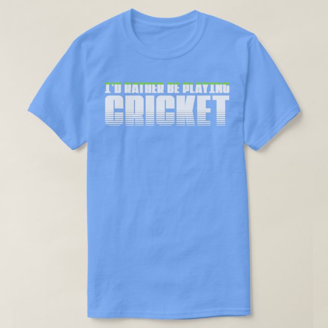 Ich spiele lieber Cricket T-Shirt (Design vorne)