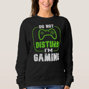 Ich spiele lustige Gamer-Videospiele nicht stören Sweatshirt
