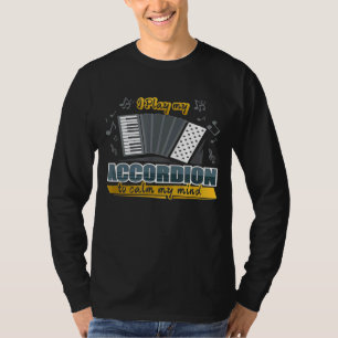 Ich spiele meinen Akkordeon, um meinen Geistesmusi T-Shirt