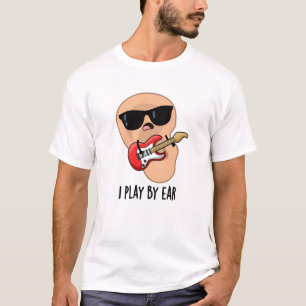 Ich spiele mit dem Ohr Funny Guitar Music Musician T-Shirt