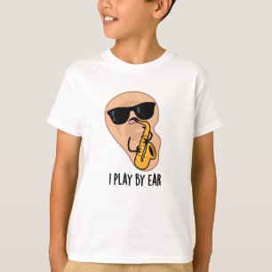 Ich spiele nach Ohr Funny Saxophone Pub T-Shirt