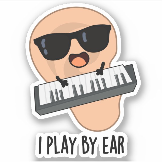 Ich spiele nach Ohren, lustige Musik Aufkleber (Vorderseite)