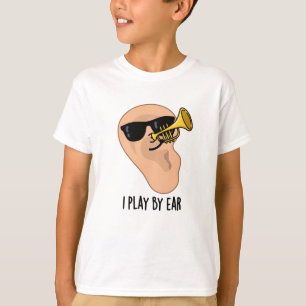 Ich spiele nach Ohren, lustige Musik T-Shirt
