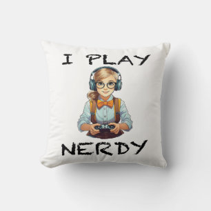 Ich spiele Nerdy Gamer Kissen