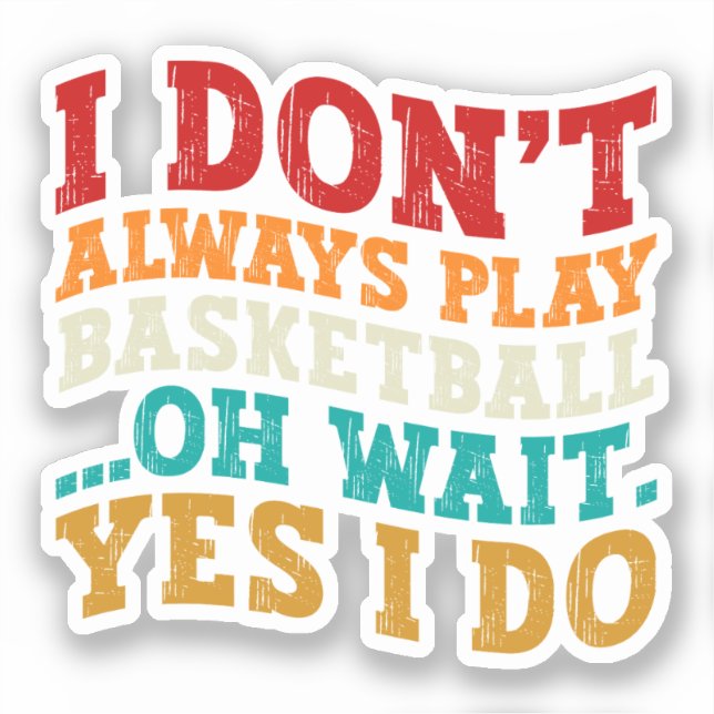 Ich spiele nicht immer Basketball Oh, warte ja, ic Aufkleber (Vorderseite)