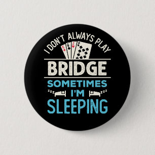 Ich spiele nicht immer Bridge Funny Player Card Ga Button