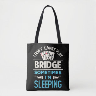 Ich spiele nicht immer Bridge Funny Player Card Ga Tasche