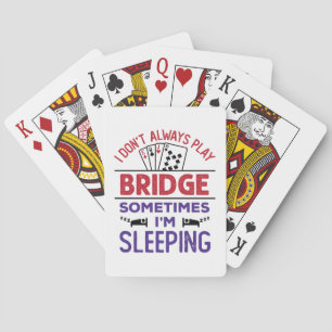 Ich spiele nicht immer Bridge, manchmal schlafe ic Spielkarten