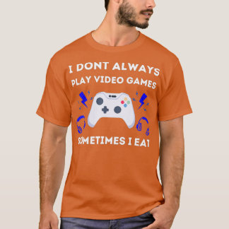 Ich spiele nicht immer Cooles Design von Videospie T-Shirt