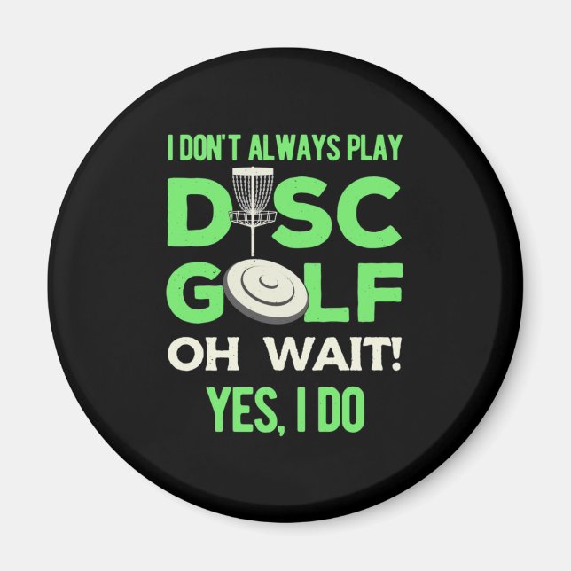 Ich spiele nicht immer Disk Golf Magnet (Vorne)